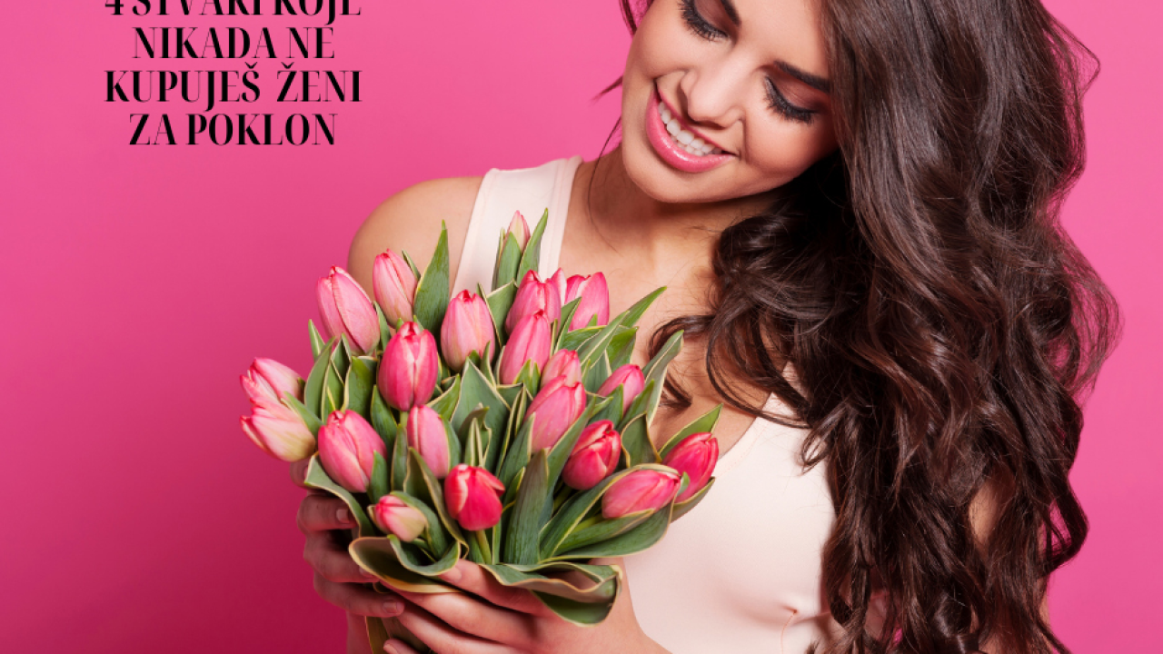 Četiri stvari koje nikada ne kupuješ ženama na poklon