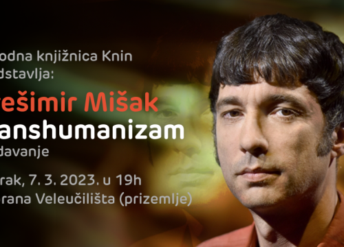 Krešimir Mišak će Kninjanima otkriti što je transhumanizam