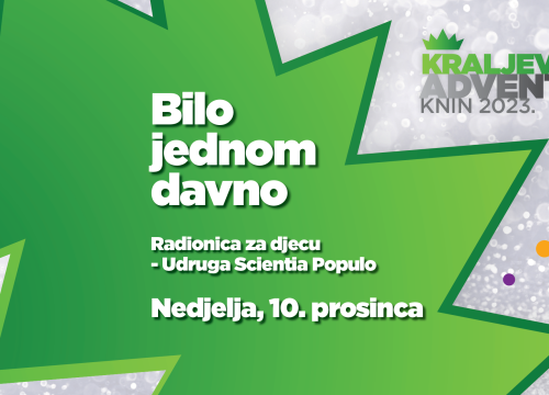 Fotografija 2 - U nedjelju radionica za djecu 'Bilo jednom davno' na Kraljevskom adventu u Kninu